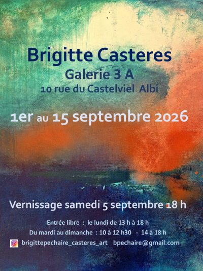Exposition de Peinture Brigitte PECHAIRE-CASTERES